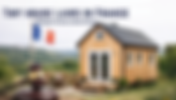Tiny House Laws in France: A Simple Guide