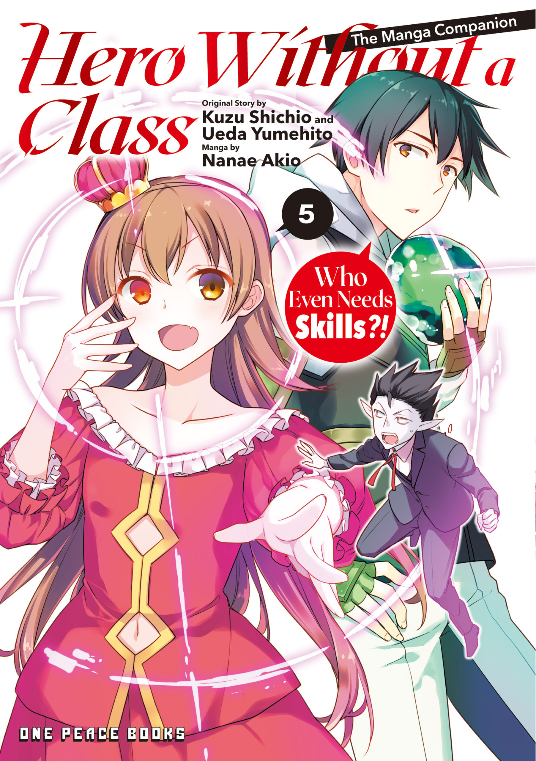 Hero Without a Class Volume 5:�Who Even Needs Skills?!