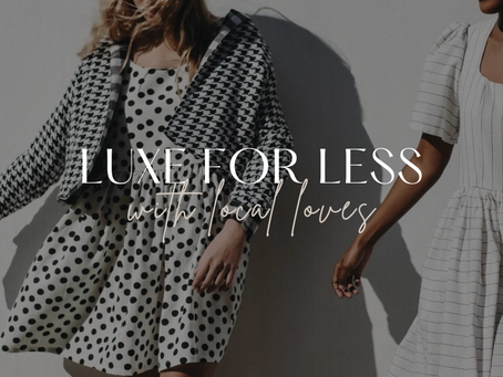 LUXE FOR LESS WITH LOCAL LOVES