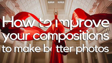 Improve your compositions and make better photos