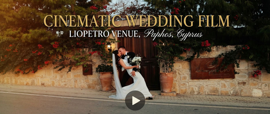 Chloe & Elliot – Cinematic Wedding at Liopetro Venue, Paphos Cyprus