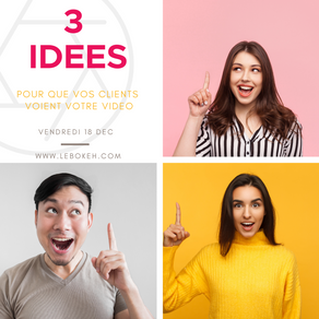 3 Idées pour que vos clients voient votre vidéo !