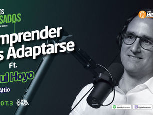 EP.10 T.3 - Emprender es Adaptarse Ft. Raul Hoyo