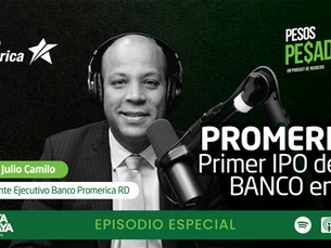 [Episodio Especial] - Banco Promerica: Primer IPO de un BANCO en RD Ft. Carlos Julio Camilo