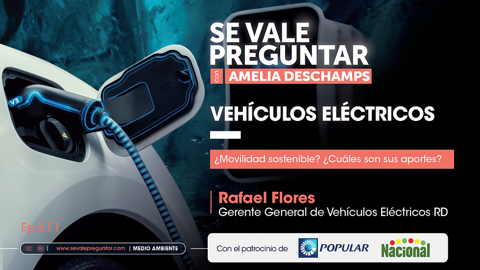 EP.5 - Vehículos Eléctricos ¿Movilidad sostenible? ¿Cuáles son sus aportes?