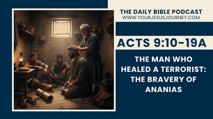 The Man Who Healed a Terrorist: The Bravery of Ananias