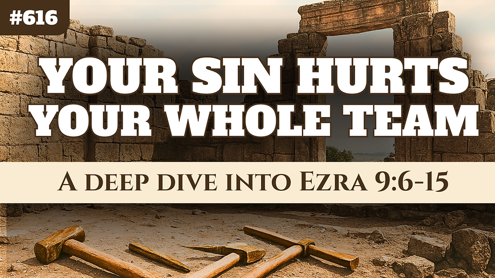 Ancient ruins with tools on the ground. Text reads "#614 Trust God with Your Treasure, A Deep Dive into Ezra 8:21-36." Rustic, contemplative mood.