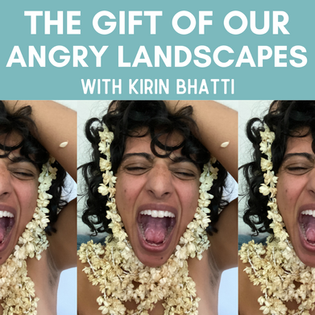 The Gift of our Angry Landscapes