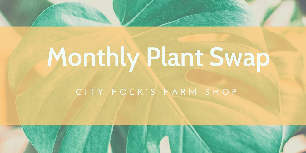Monthly Plant Swap at City Folk’s