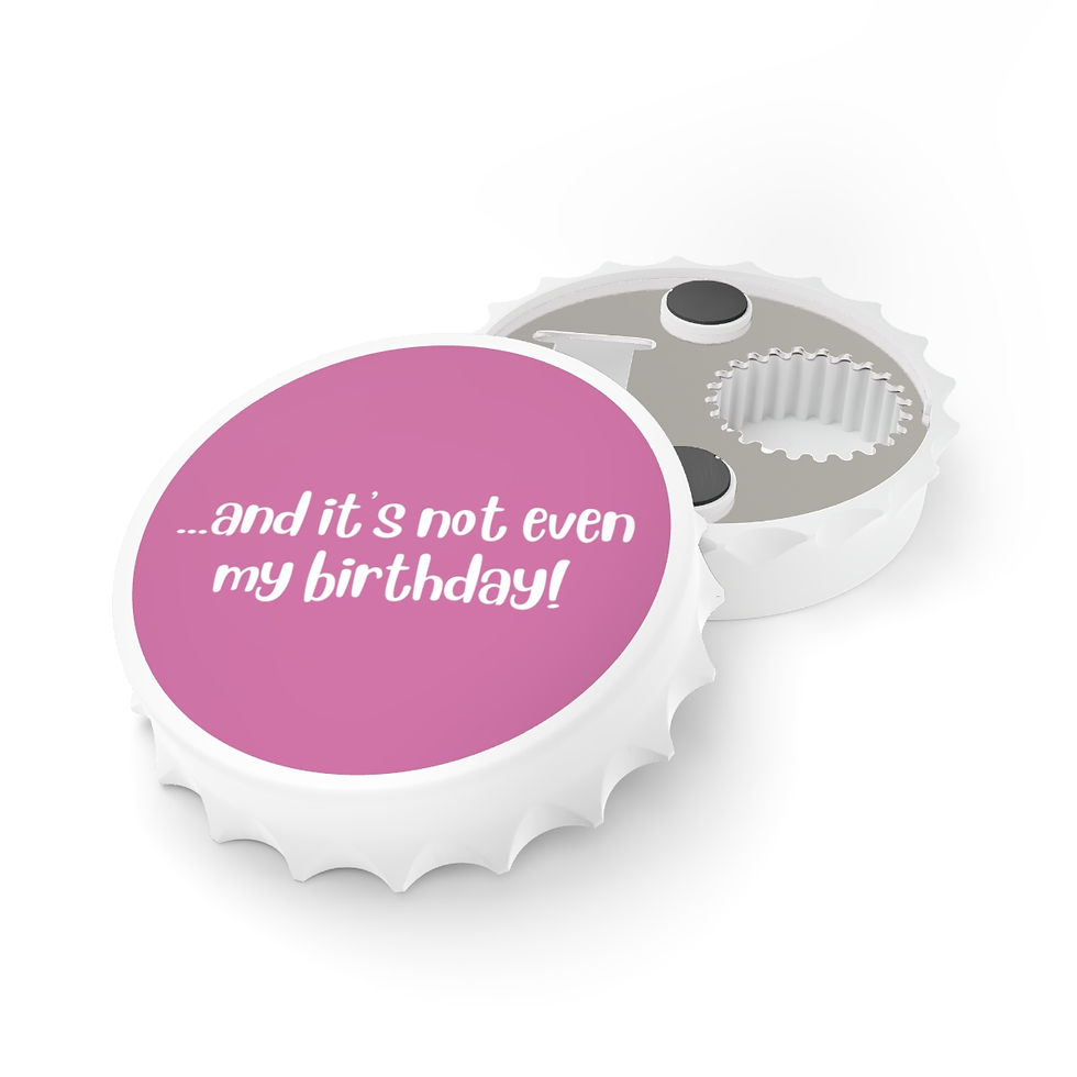 Thumbnail: ...and it's not even my birthday Bottle Opener - Light Pink