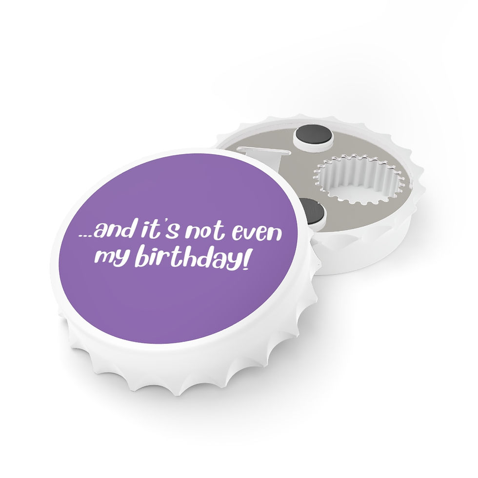 Thumbnail: ...and it's not even my birthday Bottle Opener - Light Purple