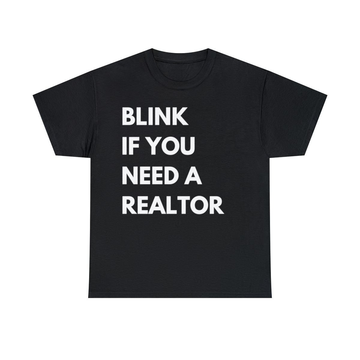Blink If You Need A Realtor - W