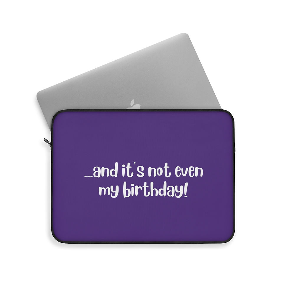 Thumbnail:  ...and it's not even my birthday Laptop Sleeve - Purple
