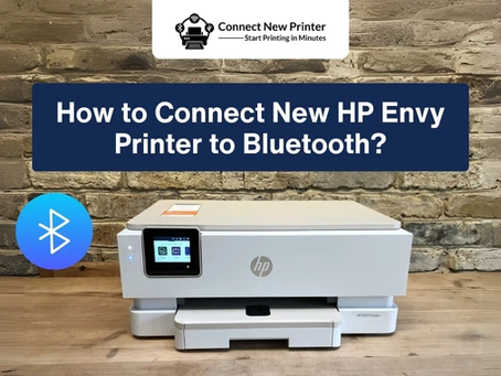 How to Connect New HP Envy Printer to Bluetooth? (Full Guide)