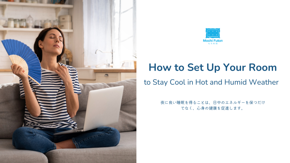 How to Set Up Your Room to Stay Cool in Hot and Humid Weather