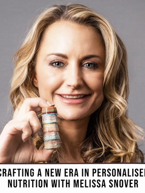 Crafting a New Era in Personalised Nutrition with Melissa Snover