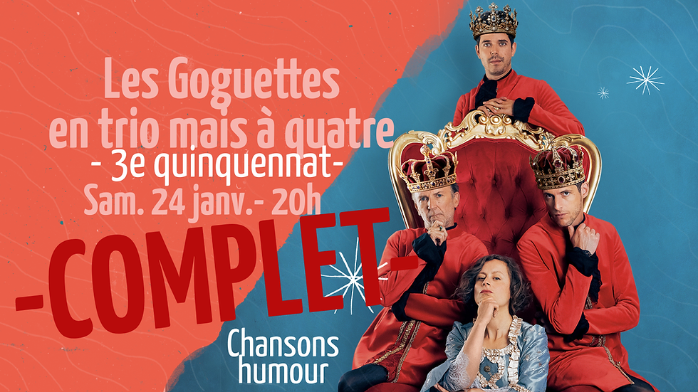 [COMPLET] Les Goguettes en trio mais à quatre
