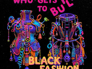 BespokeCurry I Adorn Tings artwork on a textured black field. Two elaborate sculptural body and garment forms are constructed from electric blue, purple, pink, orange, green, and turquoise beads, rings, hardware, stitched textures, and dangling adornments. Hand-formed lettering asks, “WHO GETS TO BUILD BLACK FASHION?”