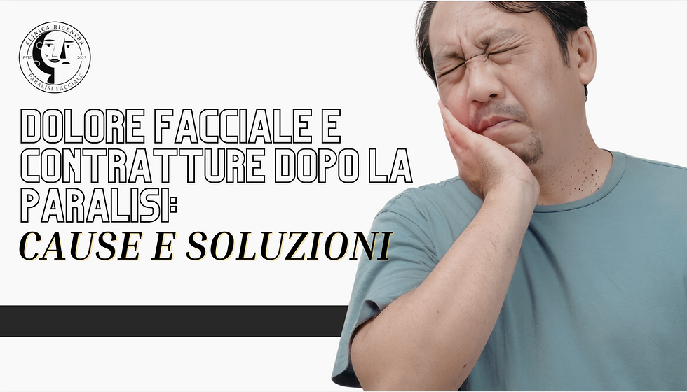 Dolore facciale e contratture dopo la paralisi: cause e soluzioni