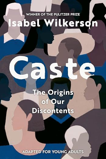 Caste (Adapted for Young Adults) by Isabel Wilkerson