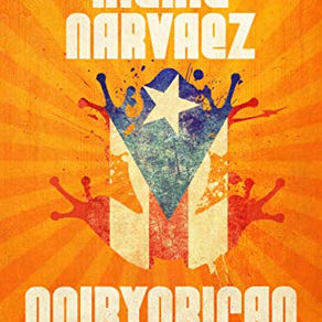 Richie Narvaez’s Noiryorican: A Criminal Short Fiction Collection