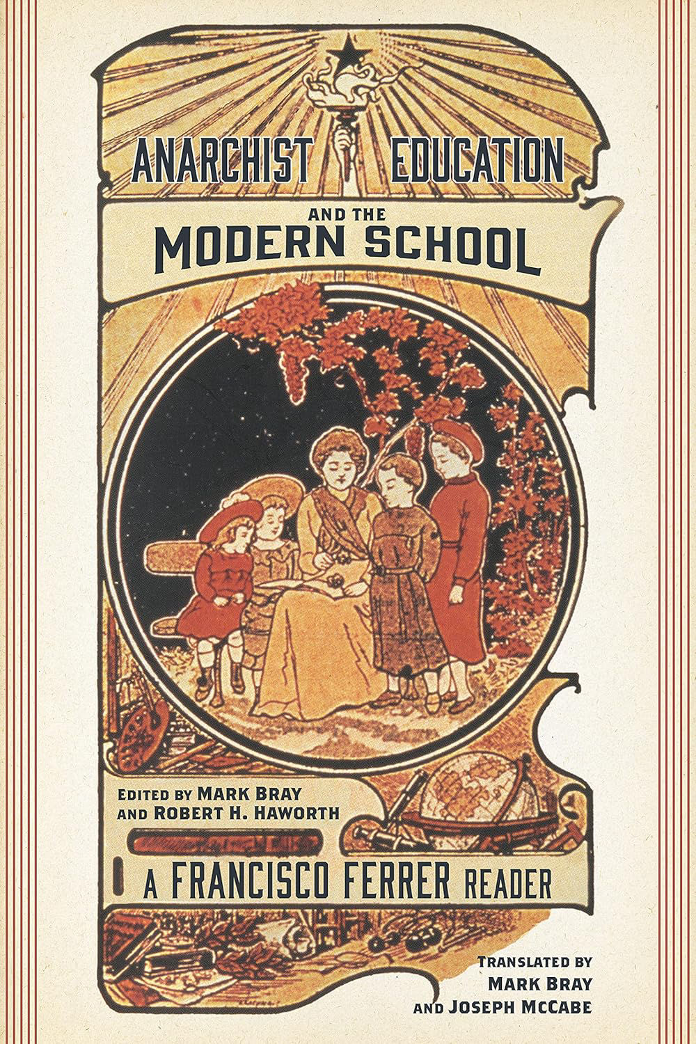 Anarchist Education and the Modern School; A Francisco Ferrer Reader
