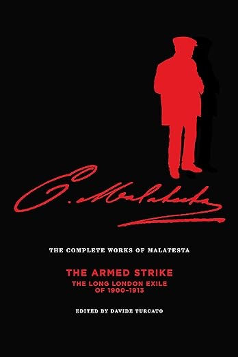 The Complete Works of Malatesta: The Armed Strike by Davide Turcato
