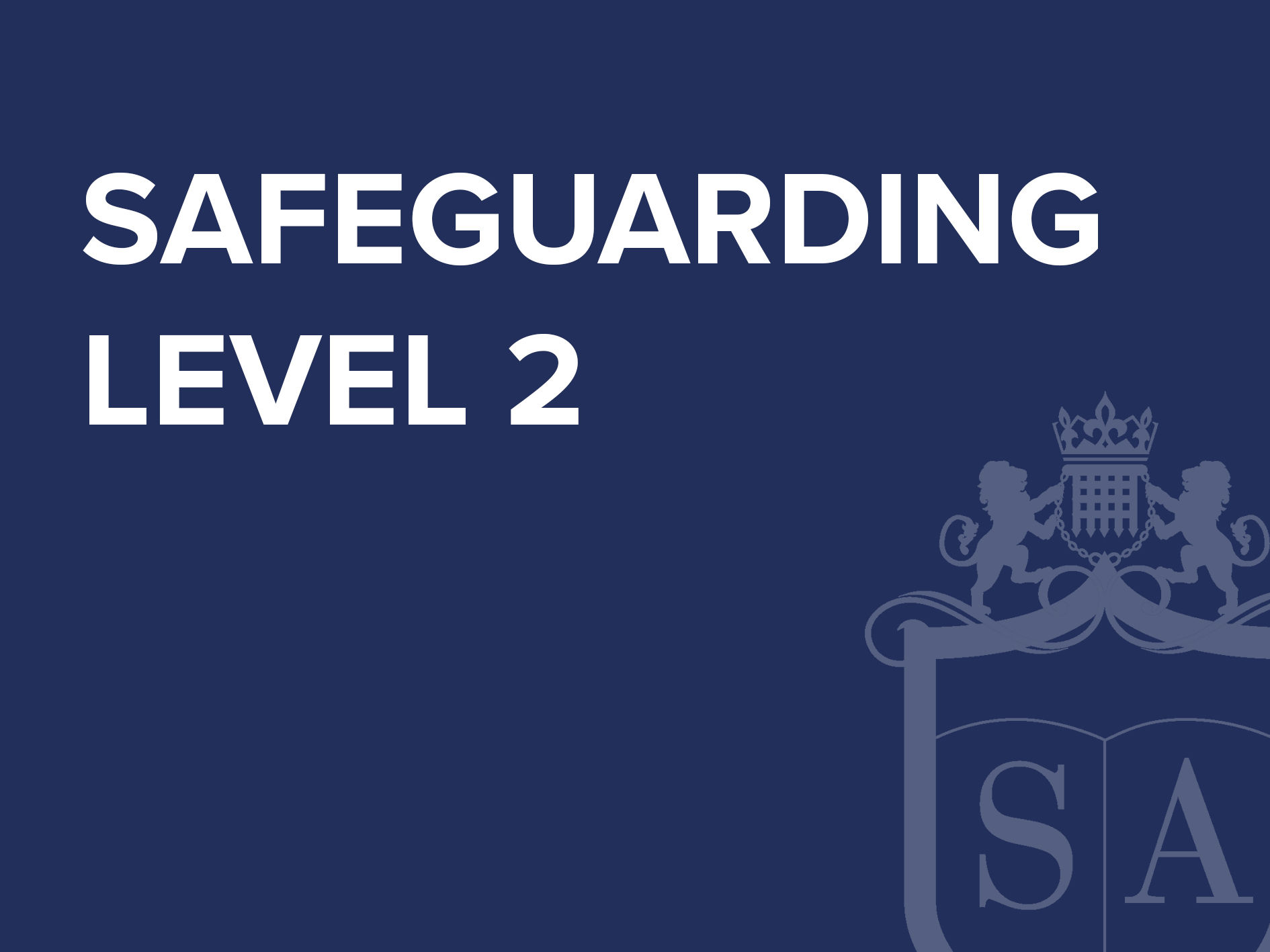 SAFEGUARDING LEVEL 2
