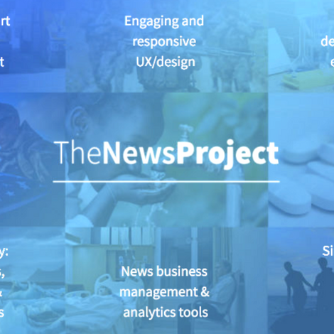 “The news business ecosystem is broken. We have a solution.” – TheNewsProject