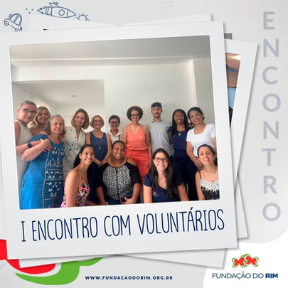 I Encontro com Voluntários da Fundação do Rim!