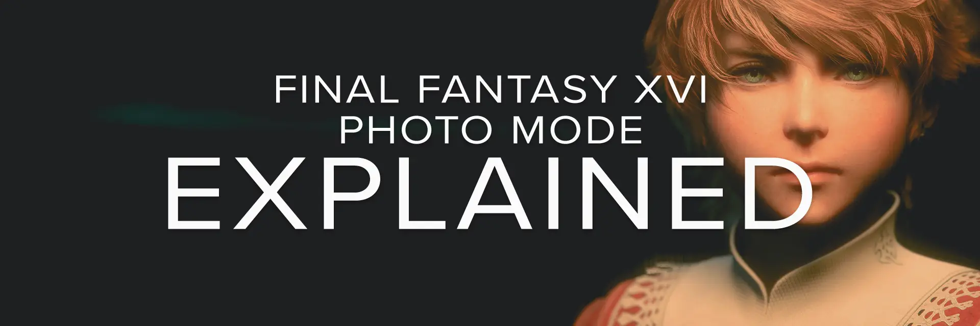 Final Fantasy XVI Photo Mode Explained