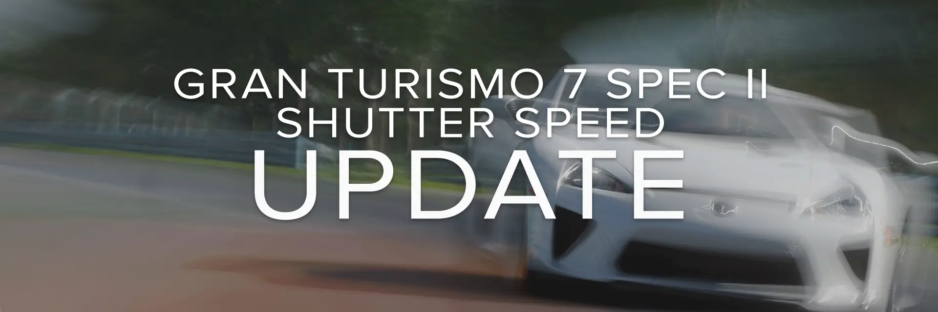 GT7 Spec II Update