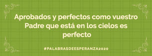 Aprobados y perfectos como vuestro Padre que está en los cielos es perfecto by Blanca Quiroga