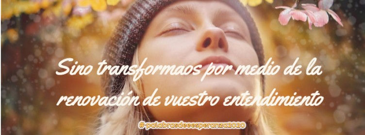 Sino transformaos por medio de la renovación de vuestro entendimiento by Blanca Quiroga