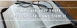 Take care your heart because life flows from it by Blanca Quiroga