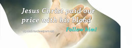 Jesus Christ paid our price with his blood, follow him! by Blanca Quiroga