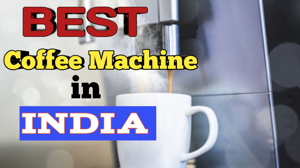 Best coffee Machine in India