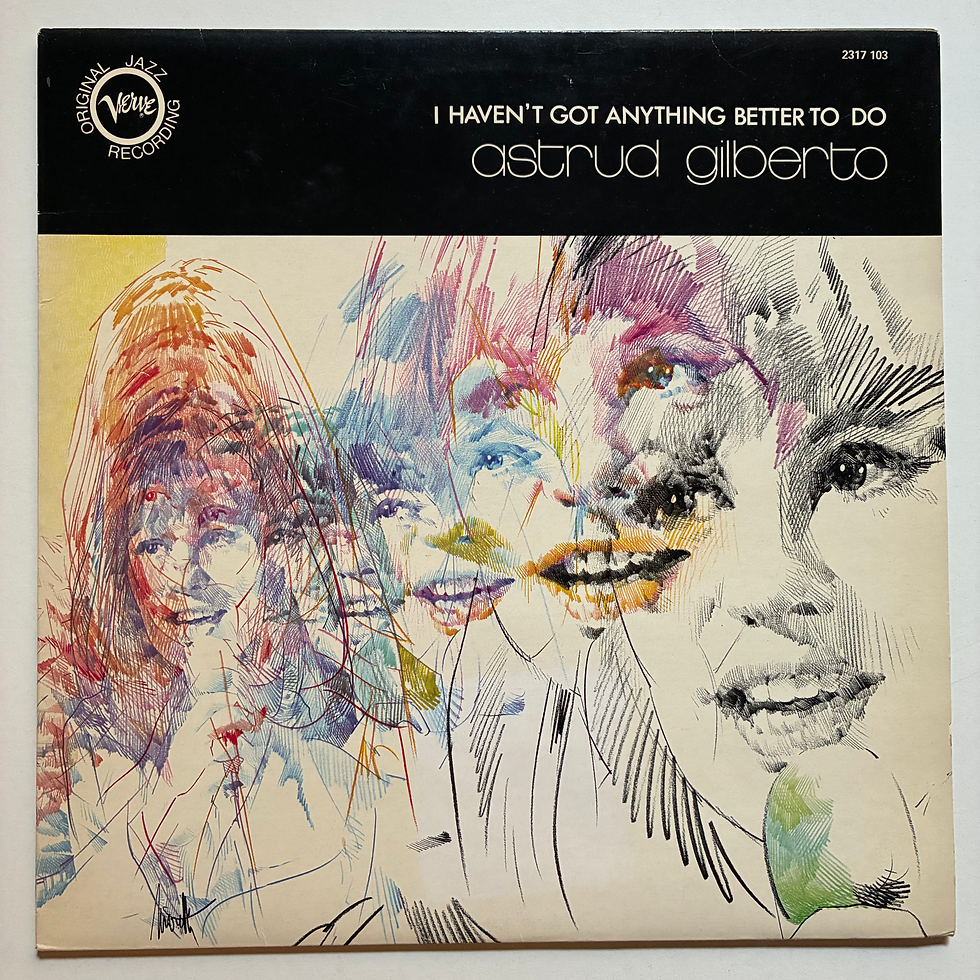 Küçük resim: Astrud Gilberto – I Haven't Got Anything Better To Do - PLAK