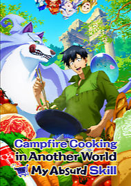 Campfire Cooking in Another World with My Absurd Skill (2023) Complete AC