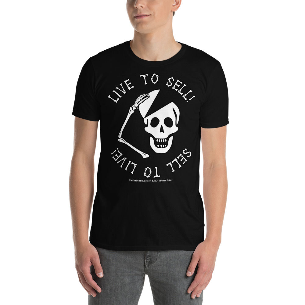 Live to Sell! Sell to Live! T-Shirt | Unlimited Leeper Ltd.