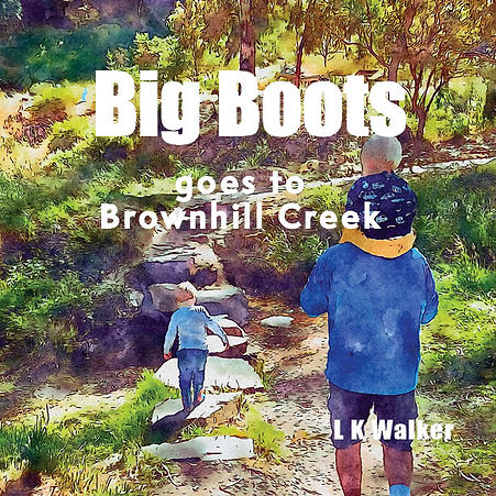 Big Boots goes to Brownhill Creek Paperback jpeg cover.jpg