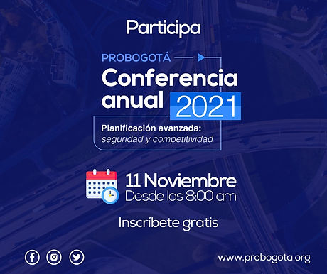 No te pierdas la Conferencia Anual de ProBogotá “Planificación Avanzada: Seguridad y Competitividad"