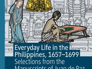 Everyday Life in the Philippines, 1657–1699 Selections from the Manuscripts of Juan de Paz