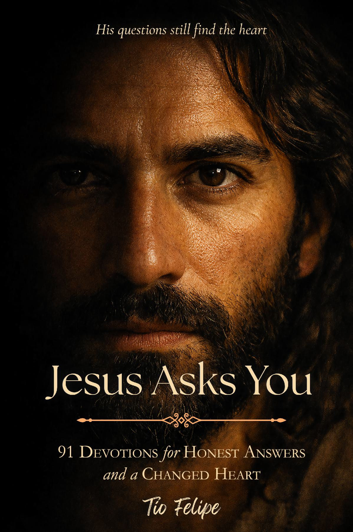 Jesus Asks You: 91 Devotions for Honest Answers and a Changed Heart