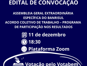 Edital de Convocação Assembleia Geral Extraordinária Específica – Banrisul Acordo Coletivo de Trabalho – Programa de Participação nos Resultados