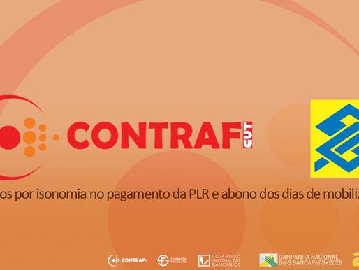 Contraf-CUT reitera cobrança por isonomia no pagamento da PLR e abono dos dias de mobilização no BB