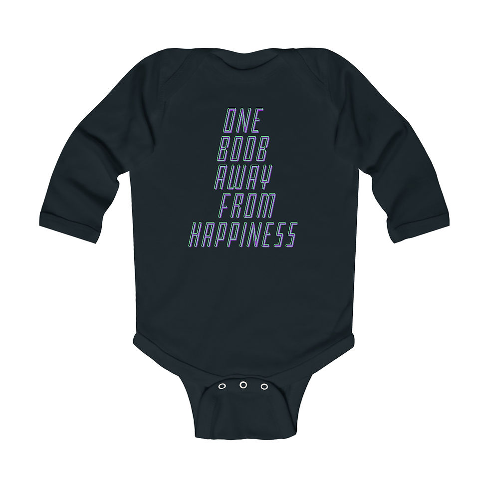 Thumbnail: One Boob Away From Happiness Infant Long Sleeve Onesie Multiple Colors & Sizes