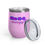 Thumbnail: Light Purple She-E-O energy Purple & Pink Fonts Wine Tumbler 12oz Includes Lid with Lightning Bolt Graphic