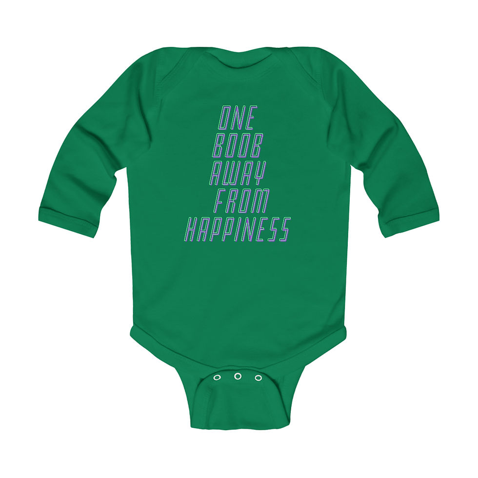 Thumbnail: One Boob Away From Happiness Infant Long Sleeve Onesie Multiple Colors & Sizes