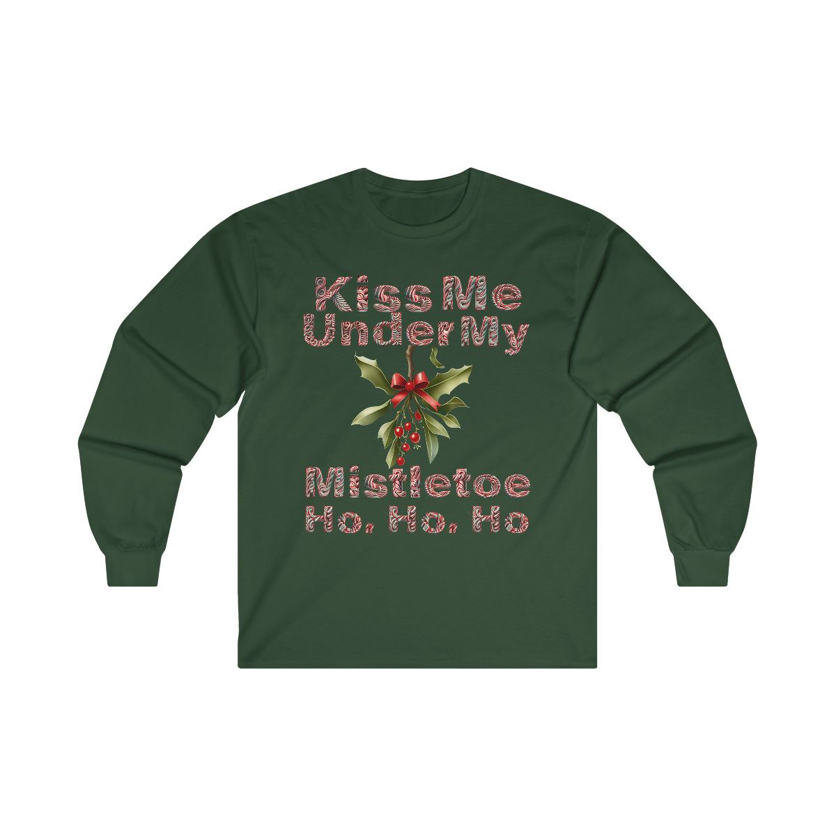 Forest Green Kiss Me Under My Mistletoe Adult Unisex Christmas T-shirt with mistletoe and festive candy cane font.